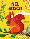 Nel bosco. Ediz. a colori libro