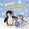 Baby pinguino. Cucù... chi salta su? Libro pop-up. Ediz. a colori libro