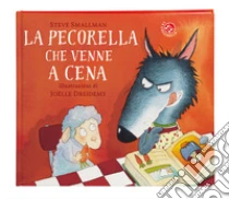 La pecorella che venne a cena. Ediz. a colori