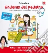 Andiamo dal pediatra. Un libro che trasforma la visita medica in un gioco! Ediz. illustrata libro di Pediatra Carla