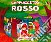 Cappuccetto Rosso. Ediz. illustrata libro di Galmozzi Francesca