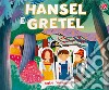 Hansel e Gretel. Ediz. a colori libro