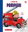 Il camion dei pompieri. Blu oggi guido io. Ediz. a colori libro