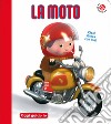 La moto. Blu oggi guido io. Ediz. a colori libro