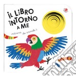 Il libro intorno a me. Ediz. a colori