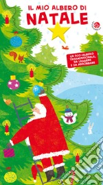 Il mio albero di Natale. Ediz. a colori libro