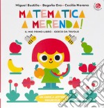 Matematica a merenda. Un libro gioco da tavola libro