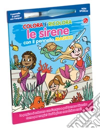 Colora e ricolora le sirene. Ediz. illustrata. Con pennello libro
