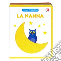 La nanna. Ediz. a colori libro