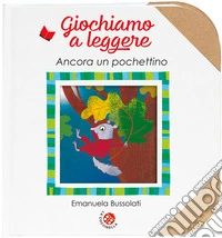 Ancora un pochettino. Ediz. a colori libro