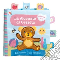 La giornata di Orsetto. Ediz. a colori libro