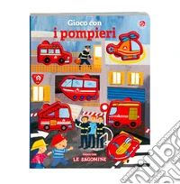 Gioco con i pompieri. Ediz. a colori. Con 6 sagome libro