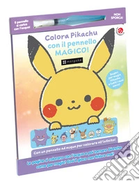 Colora Pikachu con il pennello magico. Monpokè. Ediz. illustrata. Con pennarello ad acqua libro
