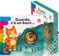 Guarda c'è un buco... Ediz. deluxe libro