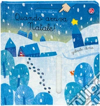 Quando arriva Natale! Ediz. a colori libro