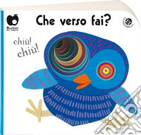 Che verso fai? (edizione speciale disponibile per le librerie fisiche). Ediz. a colori libro