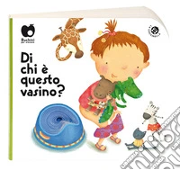 Di chi è questo vasino? (edizione speciale disponibile per le librerie fisiche). Ediz. a colori libro