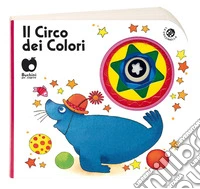 Circo dei colori (edizione speciale disponibile per le librerie fisiche). Ediz. a colori (Il) libro