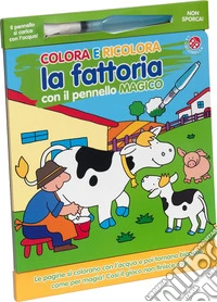Colora e ricolora la fattoria con il pennarello magico. Ediz. illustrata libro