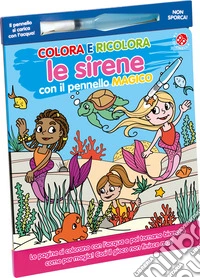 Colora e ricolora le sirene. Ediz. illustrata. Con pennello libro