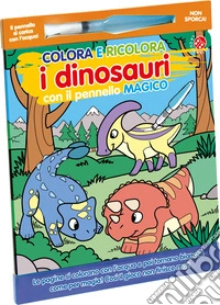 Colora e ricolora i dinosauri. Ediz. illustrata. Con pennello