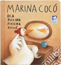 Marina Cocò oca piccina piccina picciò. Ediz. a colori libro