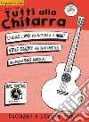 Tutti alla chitarra (suonare a 5 anni) libro