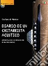 Diario di un chitarrista acustico (Appunti, idee e composizioni di un sognatore) libro