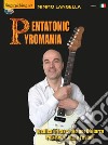 Pentatonic pyromania (Tecnica e fraseggio per chitarra pop-rock, jazz e fusion) libro