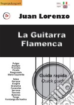 La guitarra flamenca: guida rapida. Ediz. italiana e inglese libro