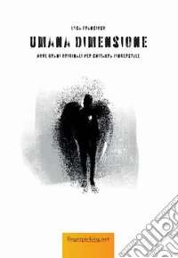 Umana dimensione. Nove brani originali per chitarra Fingerstyle libro