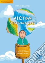 Victor l'esploranote. Con video e audio online libro