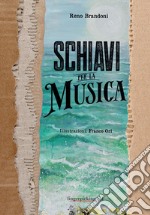 Schiavi per la musica libro