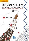 Breakin' The Box: Metodo per chitarra moderna. Tecnica e improvvisazione fuori dagli schemi libro