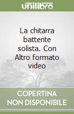 La chitarra battente solista. Con Altro formato video libro