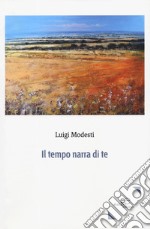 Il tempo narra di te libro