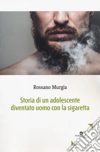Storia di un adolescente diventato uomo con la sigaretta libro