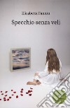 Specchio senza veli libro