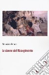 Le donne del Risorgimento libro di Penna Maurizio