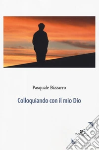 Colloquiando con il mio Dio