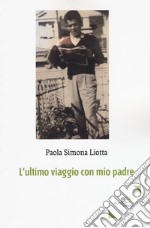 L'ultimo viaggio con mio padre libro