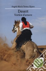 Desert. Vortice d'amore