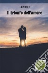 Il trionfo dell'amore libro