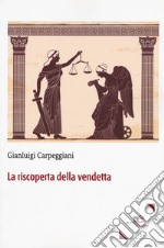 La riscoperta della vendetta libro