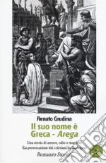 Il suo nome è Greca. Arega