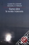 Siamo oltre: la verità è nascosta libro