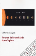 Il mondo dell'improbabile Homo Sapiens