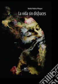 La vida sin disfraces