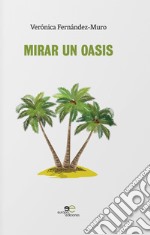 Mirar un oasis