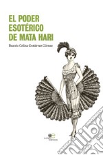 El poder esoterico de Mata Hari